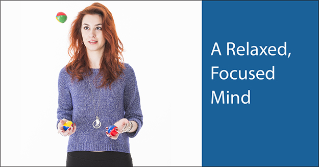 A woman juggling balls with the words a relaxed, focused mind next to her. A mindfulness practice can help calm and focus your mind.