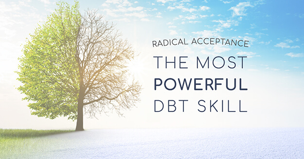 A tree that's in the middle of spring and fall, with one side in bloom and the other side is dead and the words Radical Acceptance: the most powerful DBT skill.