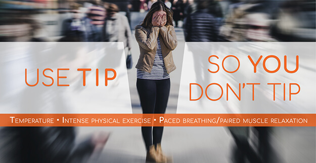 A woman hiding her face in her hands with a large crowd of people around her, with the words TIP so you don't tip; temperature, intense physical exercise, paced breathing/paired muscle relaxation.