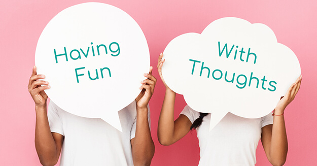 Two people with thought bubbles in front of their faces, with the words having fun with thoughts.
